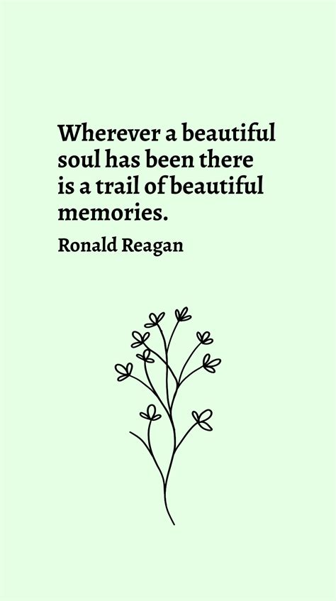 Ronald Reagan: Beautiful Soul, Beautiful Memories Quote Template
