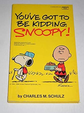 YOUVE GOT TO KID SNOO : Schulz, Charles M.: Amazon.in: Books
