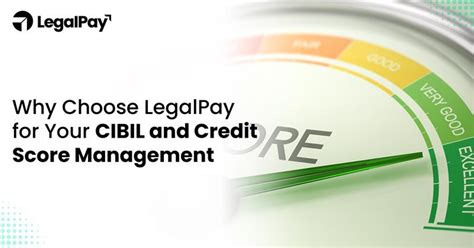 Why Choose LegalPay for Your CIBIL and Credit Score Management