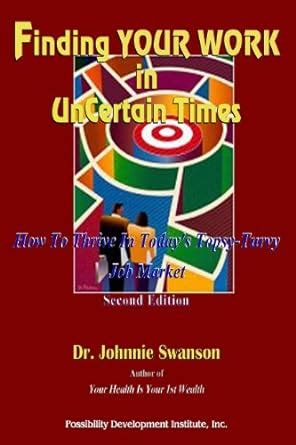 Finding Your Work in UncertainTimes eBook : Swanson, Johnnie: Amazon.in ...