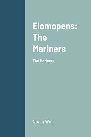 Elomopens: The Mariners : Wolf, Noam: Amazon.in: Books