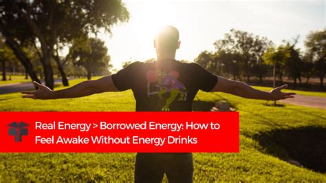 Real Energy u003e Borrowed Energy: How to Feel Awake Without Energy Drinks ...