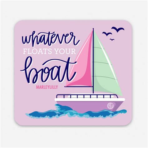 Whatever Floats Your Boat Sticker - From Marleylilly