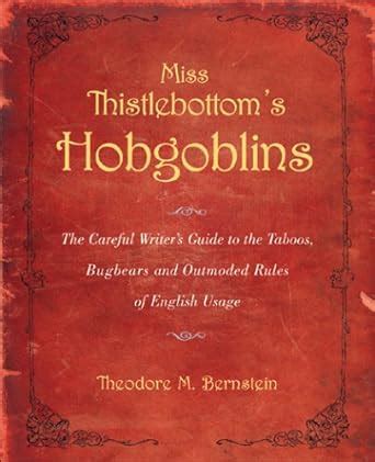 Buy Miss Thistlebottom's Hobgoblins: The Careful Writer's Guide to the ...