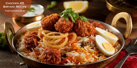 Chicken 65 Biryani Recipe: A Spicy Fusion You Need to Try!