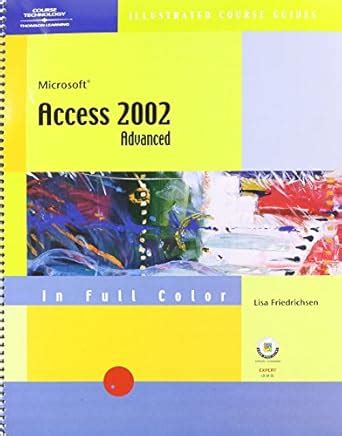 Buy Course Guide: Microsoft Access 2002 - Illustrated Advanced ...