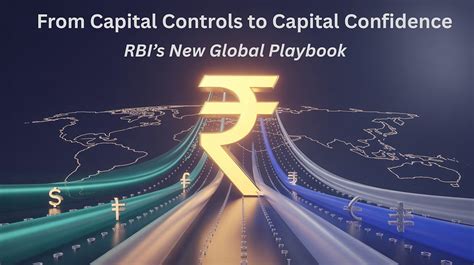 From Capital Controls to Capital Confidence: RBI’s New Global Playbook