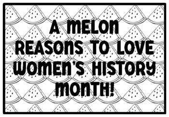 A MELON REASONS TO LOVE WOMEN'S HISTORY MONTH! Watermelon Activity ...