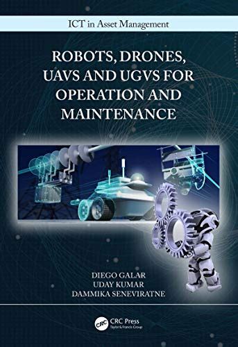 Robots, Drones, UAVs and UGVs for Operation and Maintenance (ICT in ...