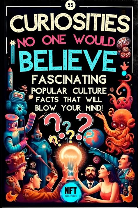 Curiosities No One Would Believe: Fascinating Popular Culture Facts ...