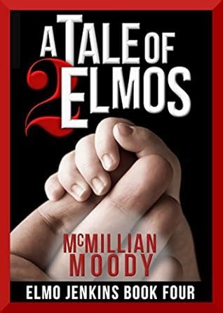 A Tale of Two Elmos (Elmo Jenkins - Book Four) eBook : Moody, McMillian ...
