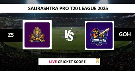 ZS vs GOH Live Score, Scorecard, Ball by Ball Update | Saurashtra Pro ...