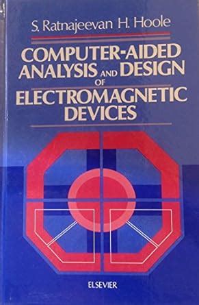 Computer-aided Analysis and Design of Electromagnetic Devices : Hoole ...