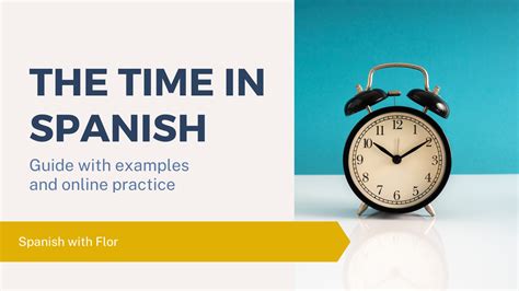 The time in Spanish: A Beginner’s Guide - Spanish with Flor