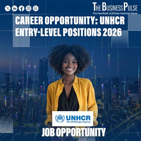 Career Opportunity: UNHCR Entry-Level Positions 2026 - The Business Pulse