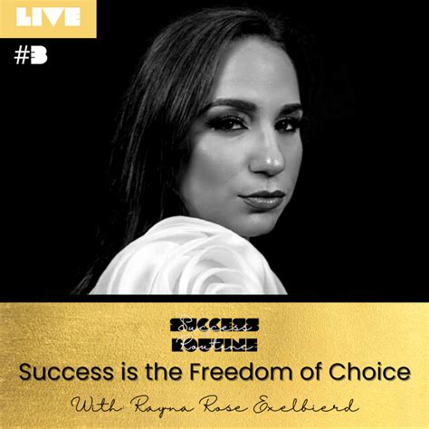Episode 003: Success is the Freedom of Choice with Rayna Rose Exelbierd – Success is Routine