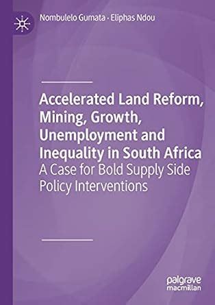 Buy Accelerated Land Reform, Mining, Growth, Unemployment and ...