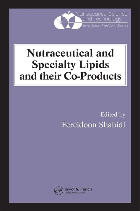 Nutraceutical and Specialty Lipids and their Co-Products (Nutraceutical ...