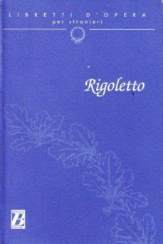 RIGOLETTO (LIBRETTI D OPERA) con ISBN 9788875733117 | Casa del Libro