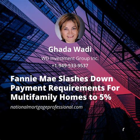 Fannie Mae cuts down payment for multifamily homes | Ghada Wadi posted ...