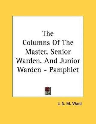 The Columns of the Master, Senior Warden, and Junior Warden - Pamphlet ...