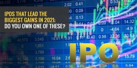 IPOs That Lead the Biggest Gains in 2021; Do You Own One of These ...