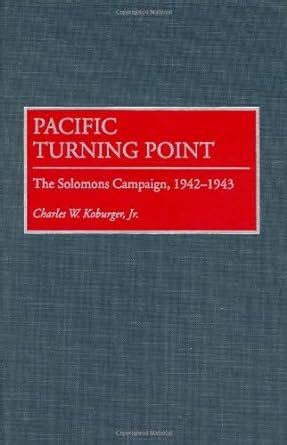 Pacific Turning Point: The Solomons Campaign, 1942-1943 eBook ...