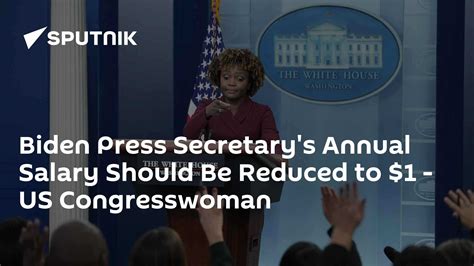Biden Press Secretary's Annual Salary Should Be Reduced to $1 - US Congresswoman