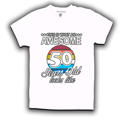 this is what an awesome 50 years old looks like t shirts 50th birthday ...
