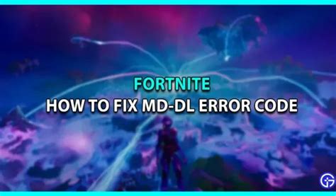 Cómo reparar el código de error Fortnite MD-DL - 4pmtech (Spain)