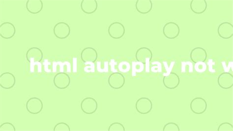 Image result for Video Autoplay Not Working HTML
