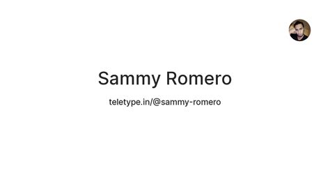Sammy Romero — Teletype