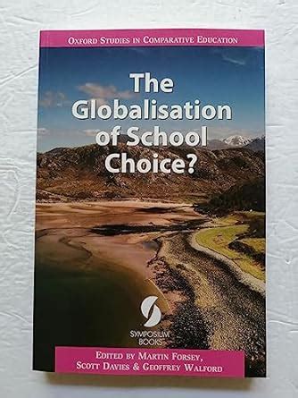 Buy The Globalisation of School Choice (Oxford Studies in Comparative ...