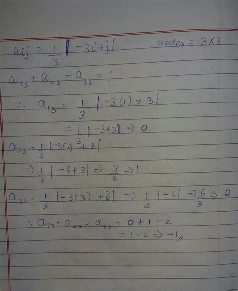 if a is a square matrix of order 3x3 whose element are given by aij = 1 ...
