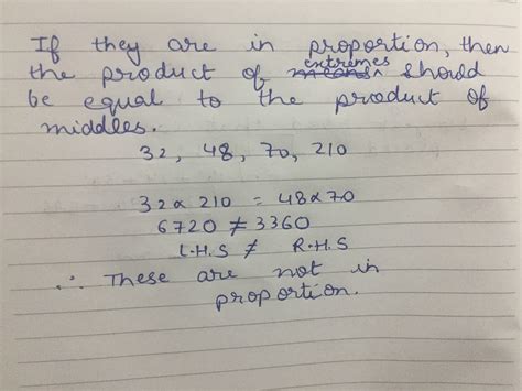Determine if the following number are in proportion 32, 48, 70, 210 ...
