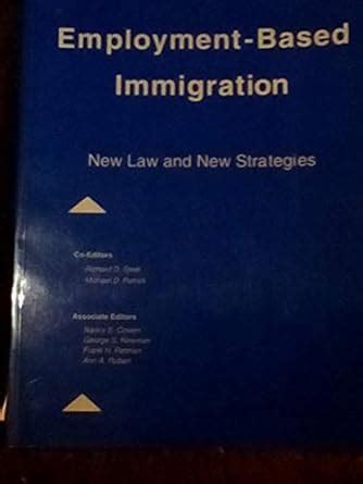 Employment-Based Immigration: New Law and New Strategies : Patrick ...