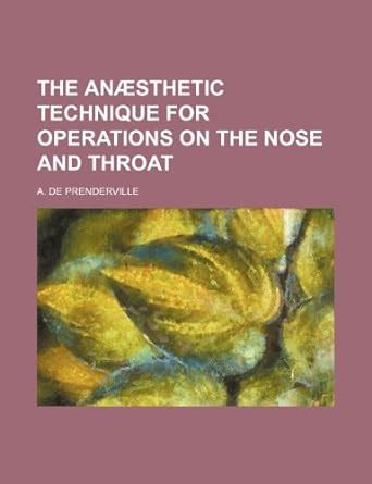 Buy The An]sthetic Technique for Operations on the Nose and Throat Book ...