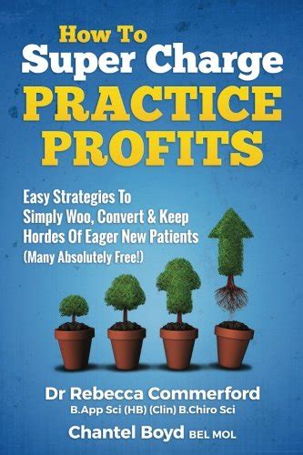 Buy How To Super Charge Practice Profits: Easy Strategies To Simply Woo ...