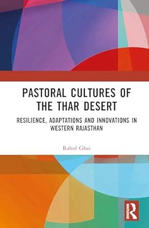 Buy Pastoral Cultures of the Thar Desert: Resilience, Adaptations and ...
