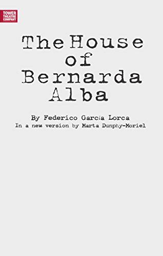 The House of Bernarda Alba: by Federico Garcia Lorca in a new version ...