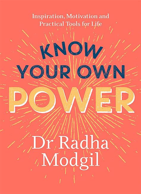 Buy Know Your Own Power: Inspiration, Motivation and Practical Tools ...