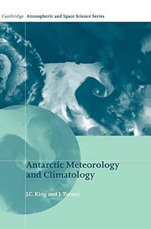 Antarctic Meteorology and Climatology (Cambridge Atmospheric and Space ...
