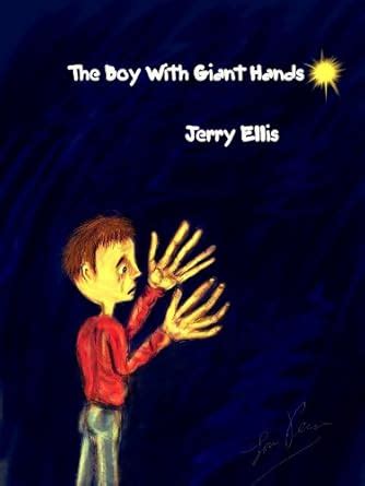 THE BOY WITH GIANT HANDS eBook : Ellis, Jerry, Pecsi, Louis: Amazon.in ...