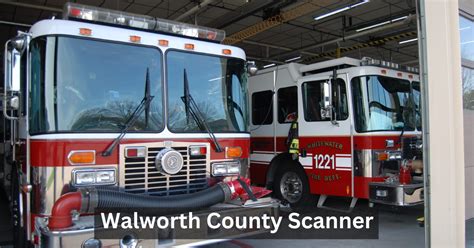 Walworth County Scanner: Your Guide to Real-Time Alerts