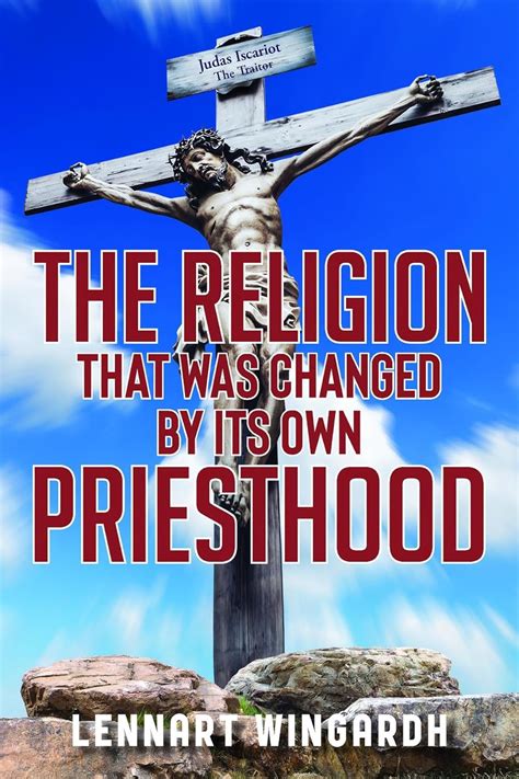 The Religion That Was Changed By Its Own Priesthood eBook : Wingardh ...