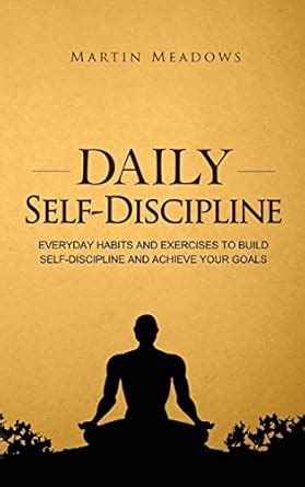 Buy Daily Self-Discipline: Everyday Habits and Exercises to Build Self ...