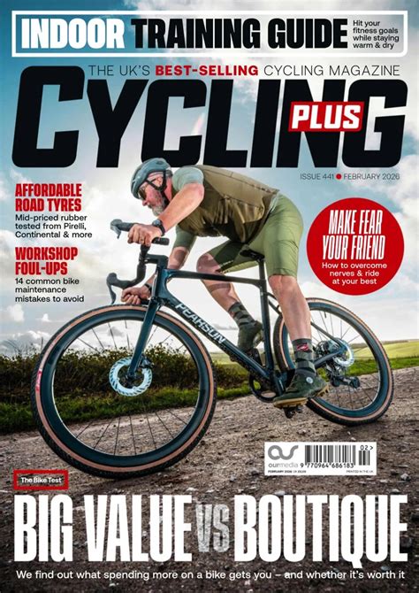 Cycling Plus UK - February 2026 | Cycling Tips, Gear & Road Adventures