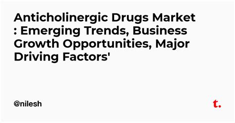 Anticholinergic Drugs Market : Emerging Trends, Business Growth ...