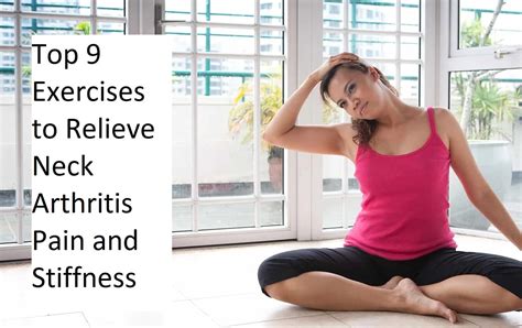Top 9 Exercises to Relieve Neck Arthritis Pain and Stiffness