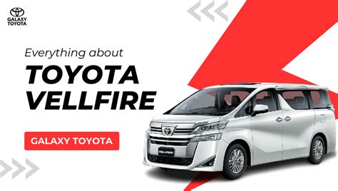 Discover the 5 Impressive Reasons to Buy the Toyota Vellfire